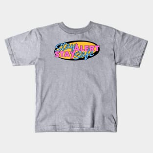 Stay Alert Stay Safe Kids T-Shirt